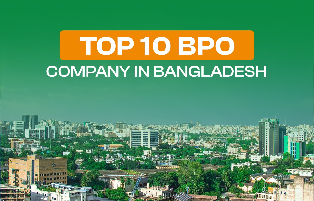Top 10 BPO Company in Bangladesh